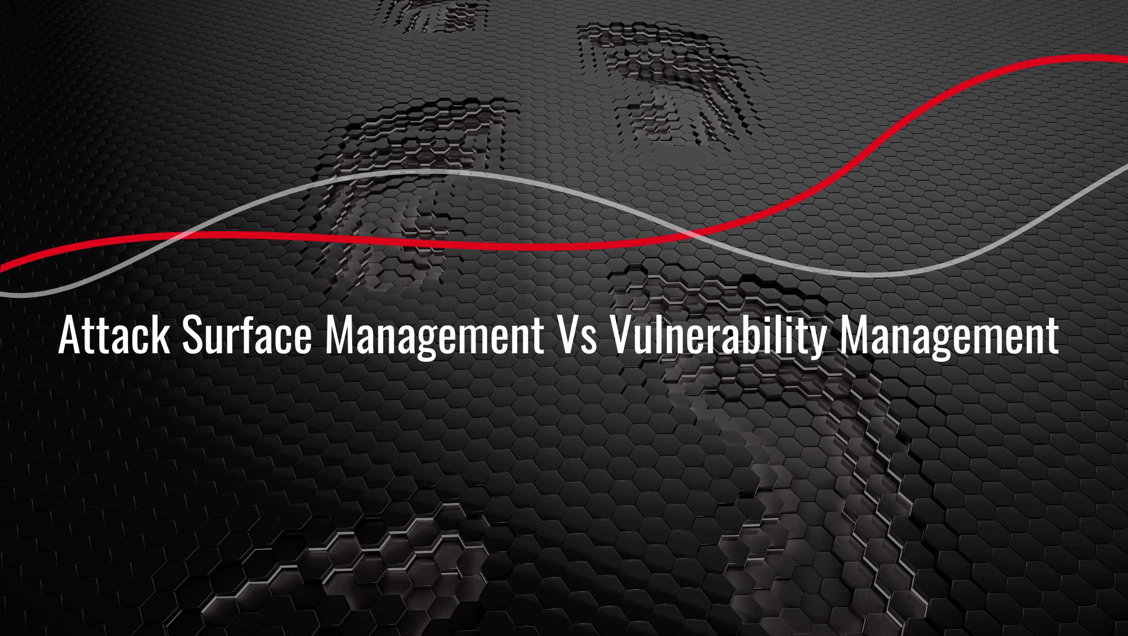 Attack Surface Management vs. Vulnerability Management 